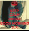 thumb_keep-calm-and-have-good-morning-sex-24391205.png